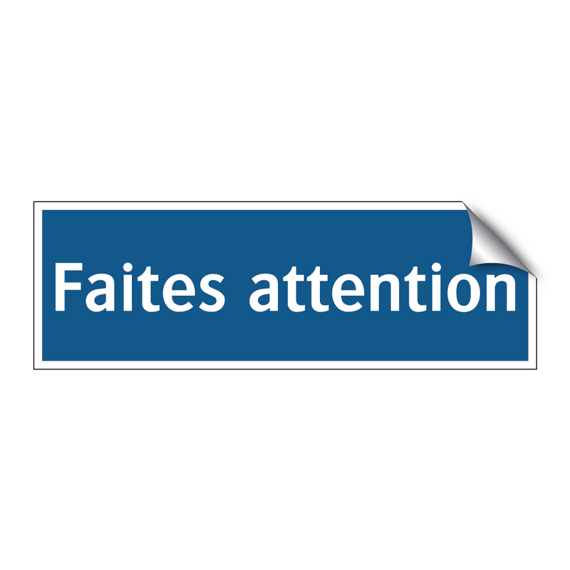 Faites attention