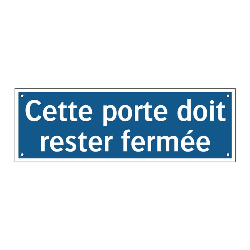 Cette porte doit rester fermée