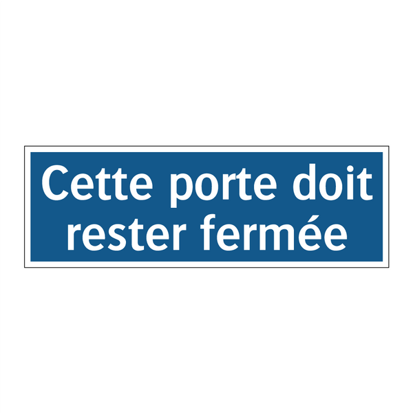 Cette porte doit rester fermée
