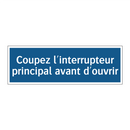 Coupez l'interrupteur principal avant d'ouvrir