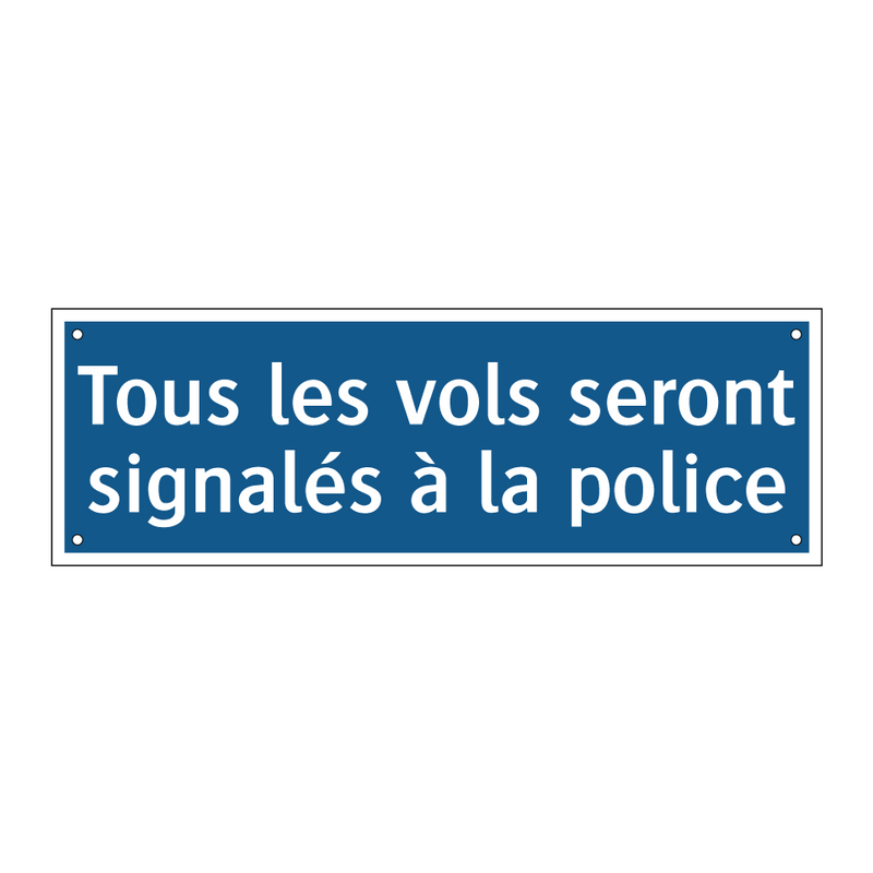 Tous les vols seront signalés à la police