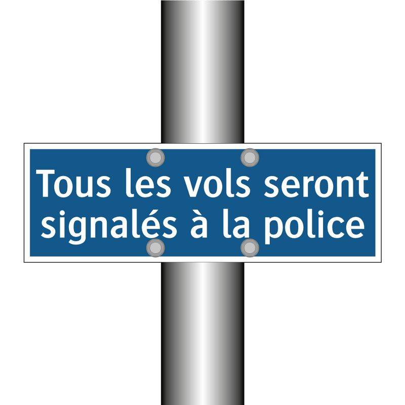 Tous les vols seront signalés à la police