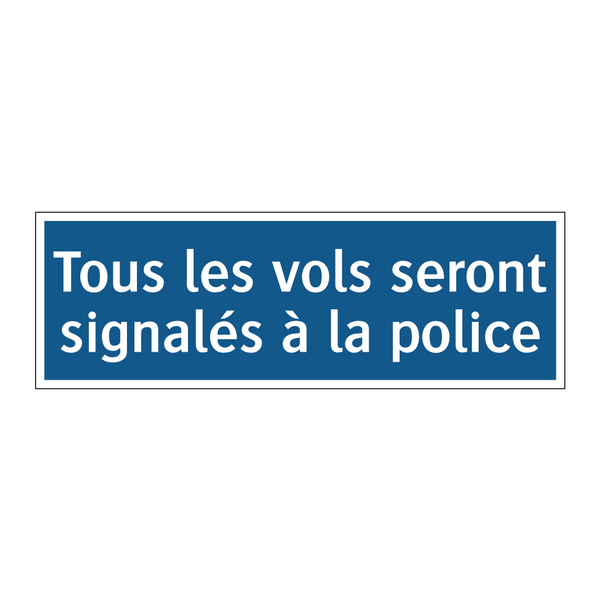 Tous les vols seront signalés à la police