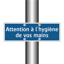 Attention à l'hygiène de vos mains