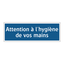Attention à l'hygiène de vos mains