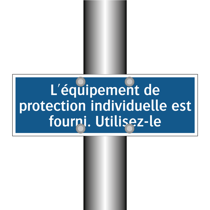 L'équipement de protection individuelle est fourni. Utilisez-le.