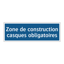 Zone de construction casques obligatoires