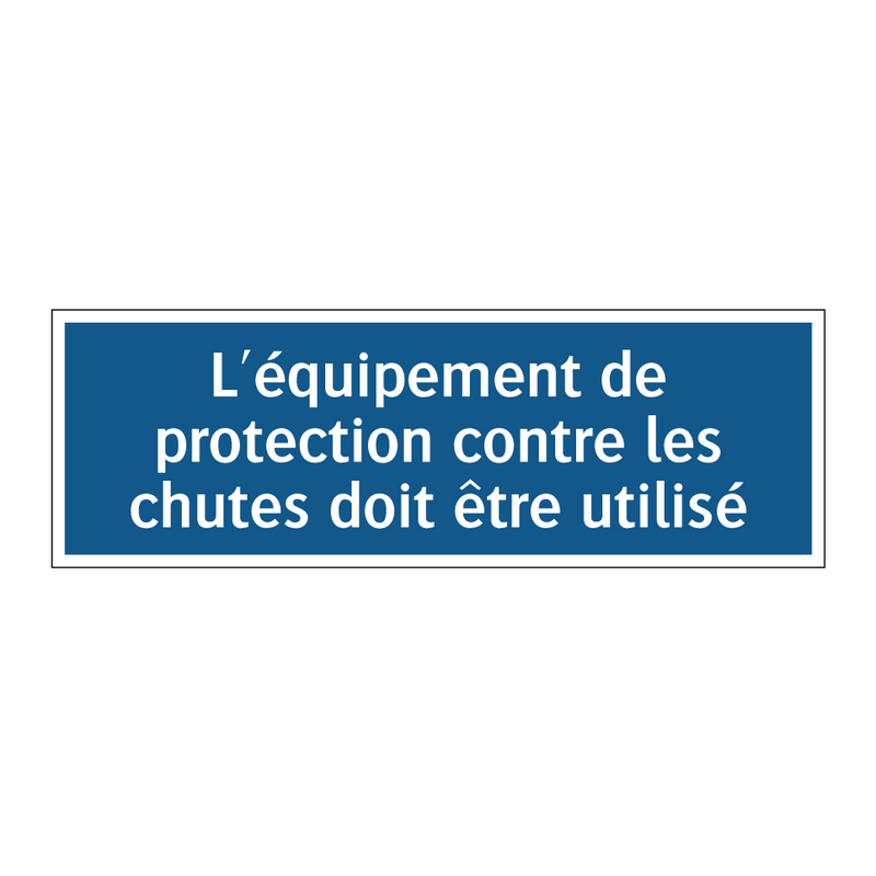 L'équipement de protection contre les chutes doit être utilisé