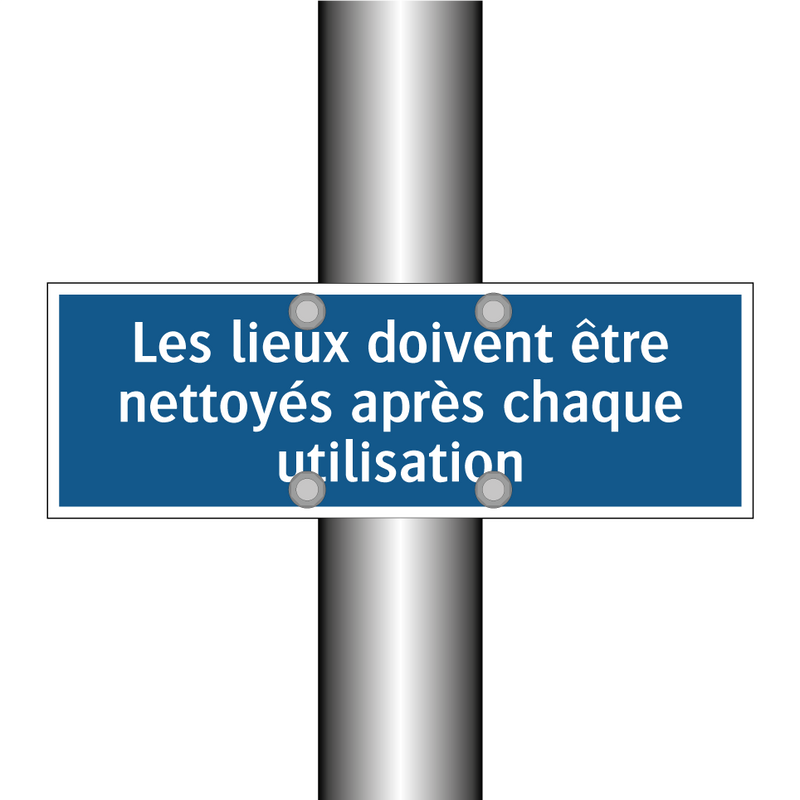 Les lieux doivent être nettoyés après chaque utilisation