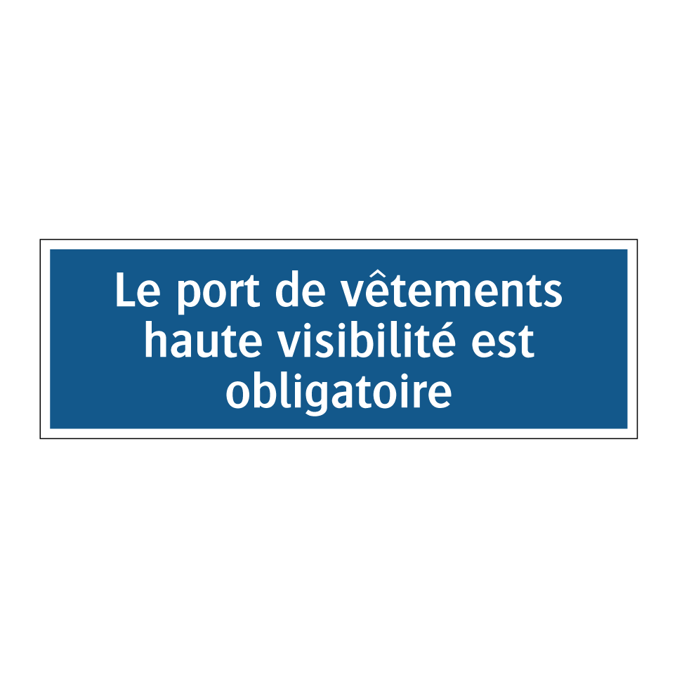 Le port de vêtements haute visibilité est obligatoire