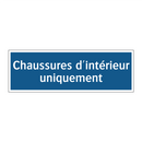 Chaussures d'intérieur uniquement
