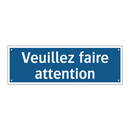 Veuillez faire attention