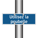 Utilisez la poubelle
