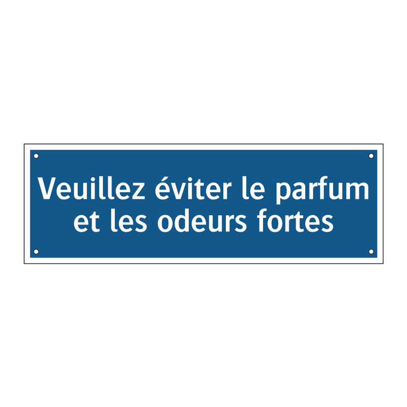 Veuillez éviter le parfum et les odeurs fortes
