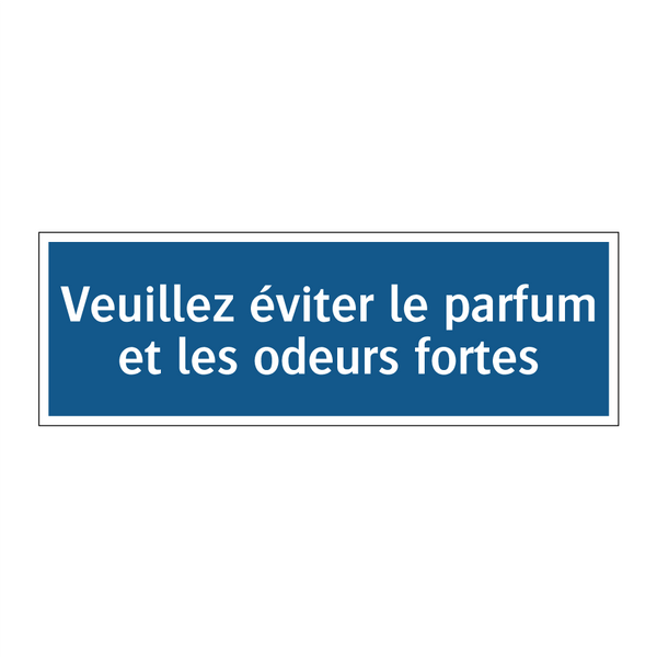 Veuillez éviter le parfum et les odeurs fortes