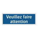 Veuillez faire attention
