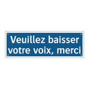 Veuillez baisser votre voix, merci