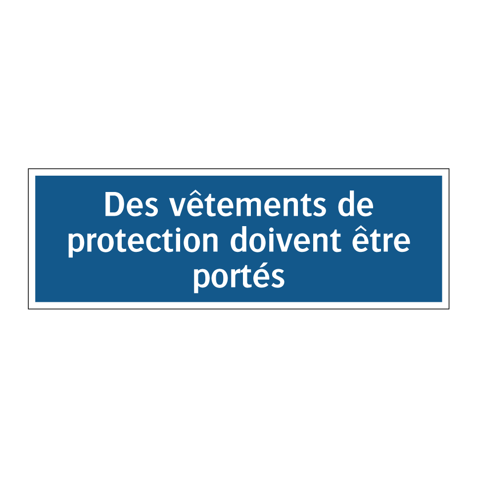 Des vêtements de protection doivent être portés