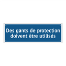 Des gants de protection doivent être utilisés