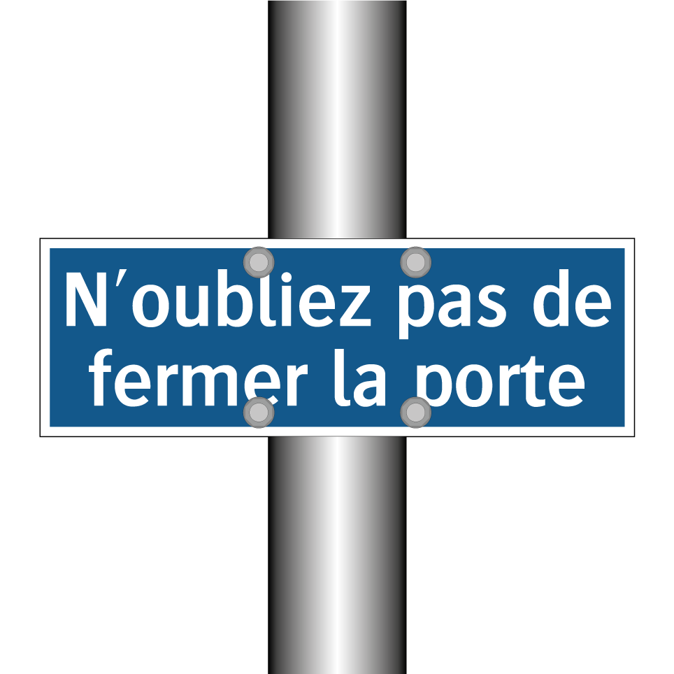 N'oubliez pas de fermer la porte