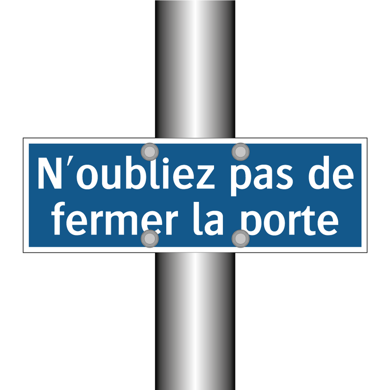 N'oubliez pas de fermer la porte