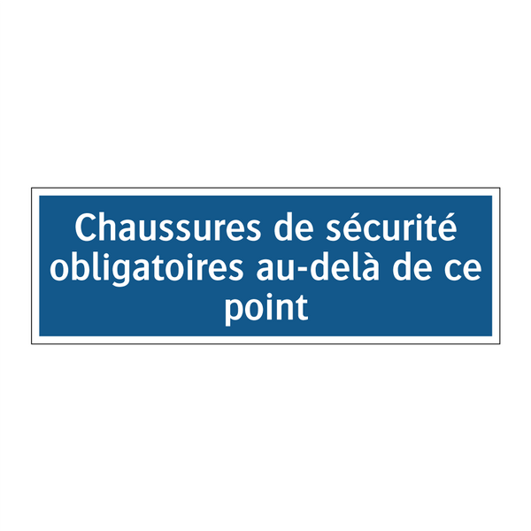 Chaussures de sécurité obligatoires au-delà de ce point