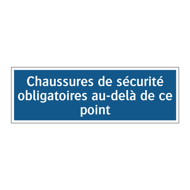 Chaussures de sécurité obligatoires au-delà de ce point
