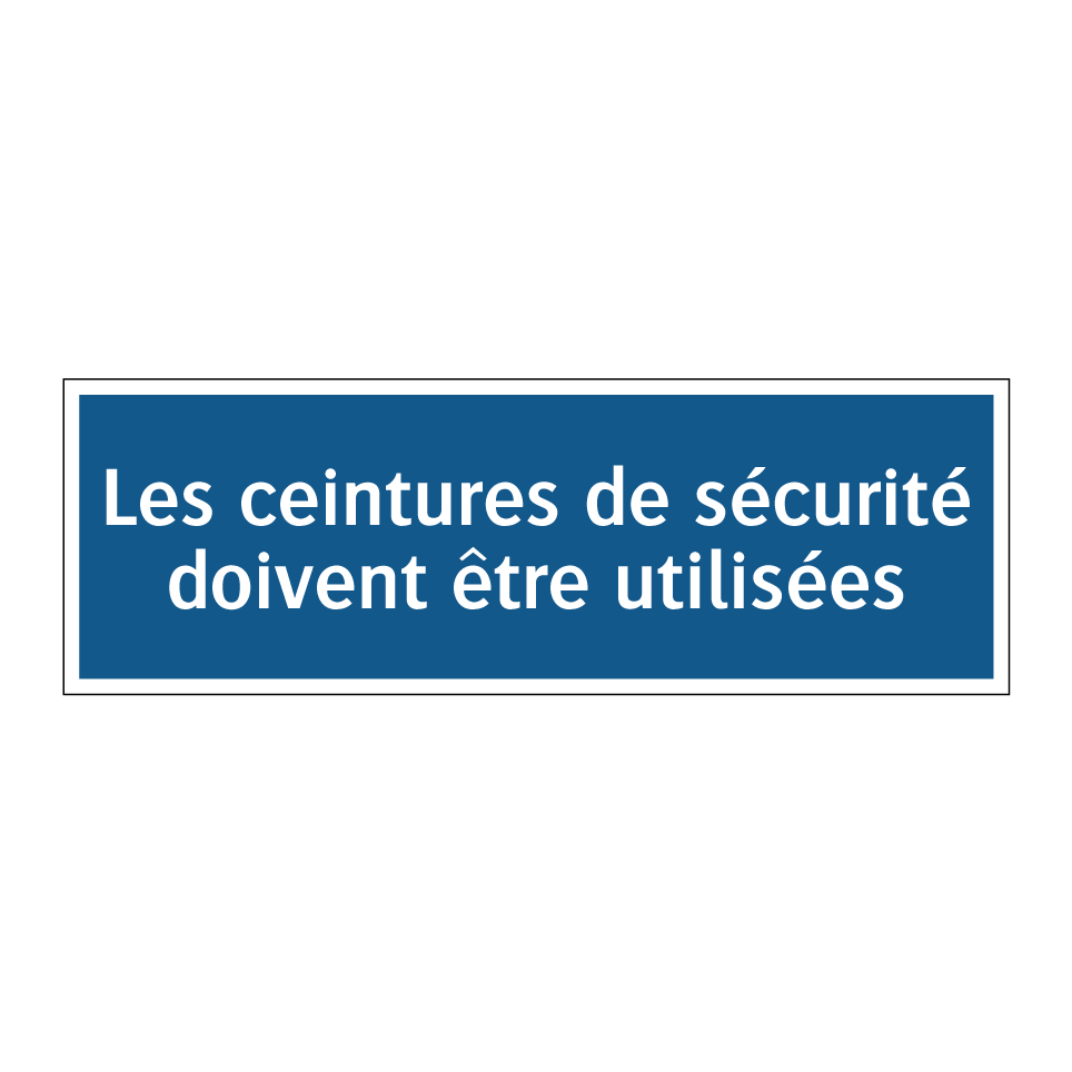 Les ceintures de sécurité doivent être utilisées