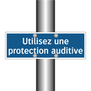 Utilisez une protection auditive