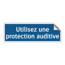 Utilisez une protection auditive
