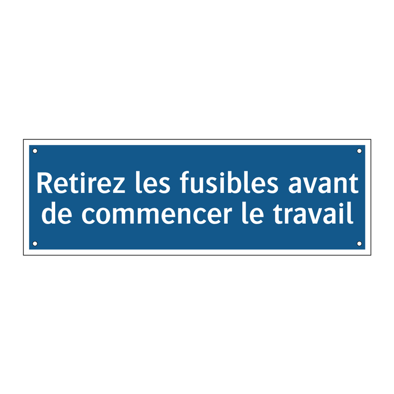 Retirez les fusibles avant de commencer le travail
