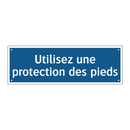 Utilisez une protection des pieds