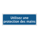 Utilisez une protection des mains