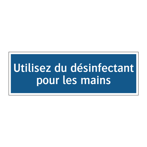 Utilisez du désinfectant pour les mains