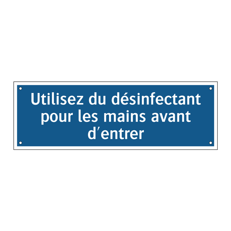 Utilisez du désinfectant pour les mains avant d'entrer