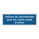 Utilisez du désinfectant pour les mains avant d'entrer