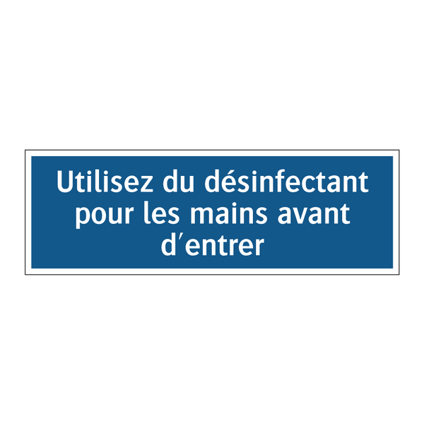 Utilisez du désinfectant pour les mains avant d'entrer