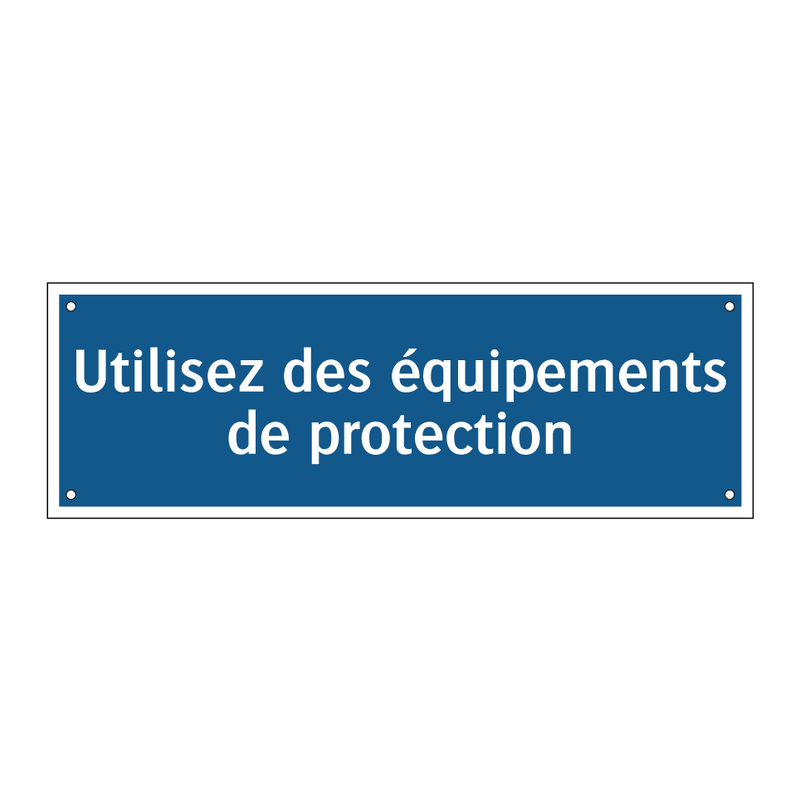Utilisez des équipements de protection