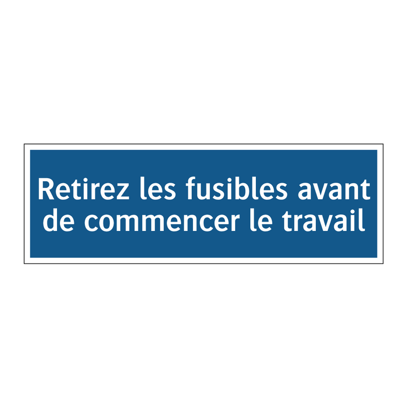 Retirez les fusibles avant de commencer le travail