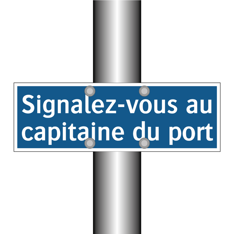 Signalez-vous au capitaine du port