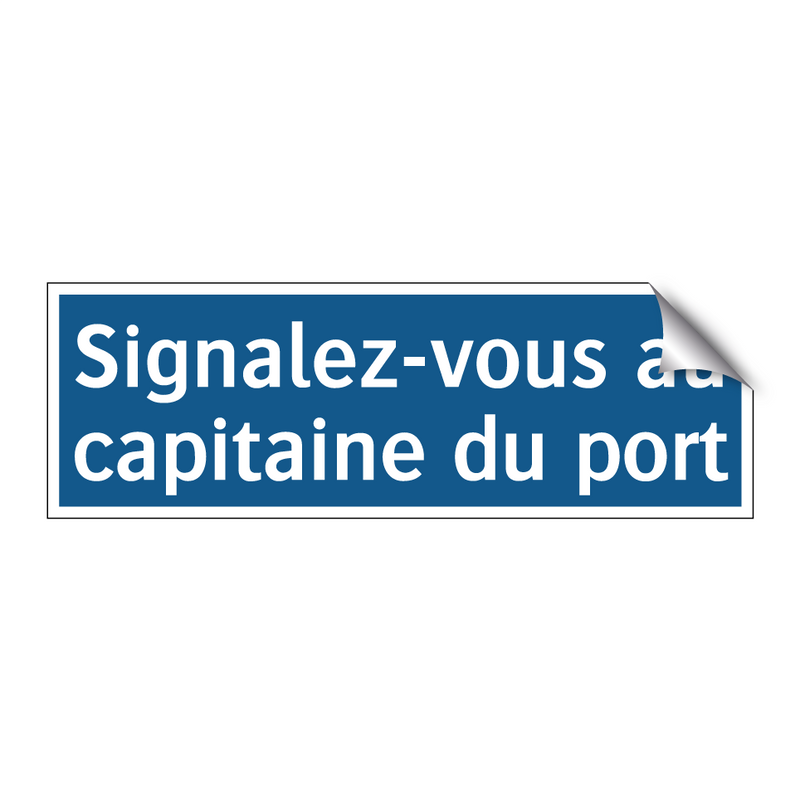 Signalez-vous au capitaine du port