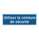 Utilisez la ceinture de sécurité