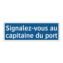 Signalez-vous au capitaine du port