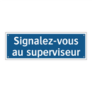 Signalez-vous au superviseur