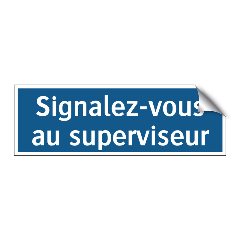 Signalez-vous au superviseur