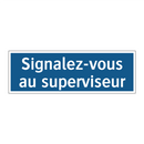 Signalez-vous au superviseur