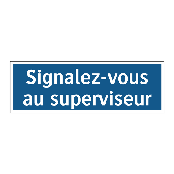 Signalez-vous au superviseur