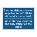Tous les visiteurs doivent se  /.../ - All visitors to report to the  /.../