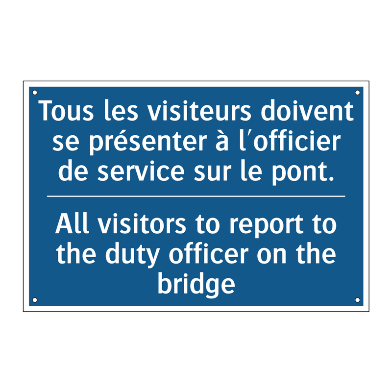 Tous les visiteurs doivent se  /.../ - All visitors to report to the  /.../