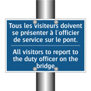 Tous les visiteurs doivent se  /.../ - All visitors to report to the  /.../
